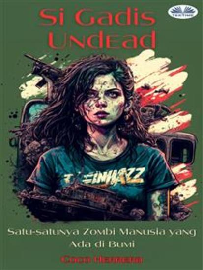 Si Gadis Undead - Satu-Satunya Zombi Manusia Yang Ada Di Bumi - cover