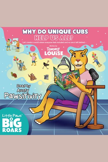 Why Do Unique Cubs Help Us All? Read by Aunty Pawsitivity - Let's create a world where everyone feels included and no one is left behind - cover