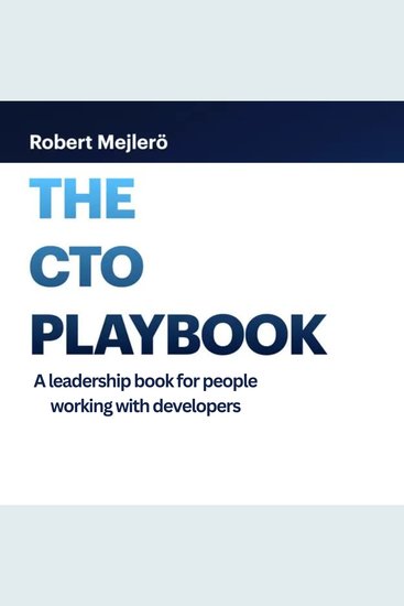 The CTO Playbook - A leadership book for people working with developers - cover