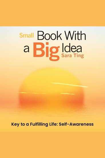 Small Book with a Big Idea - Key to a Fulfilling Life: Self-Awareness - cover