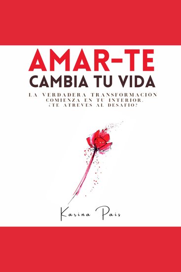 Amar-Te cambia tu vida - Un desafío de 14 ejercicios prácticos para trabajar desde tu interior - cover