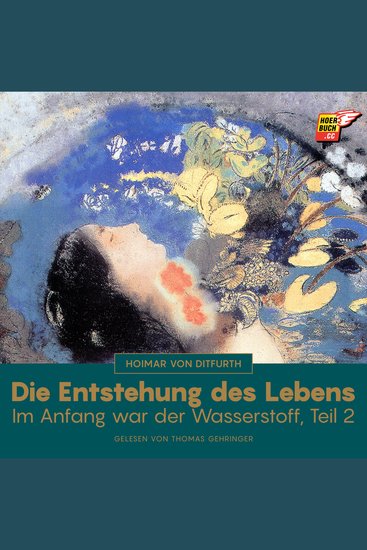 Die Entstehung des Lebens (Im Anfang war der Wasserstoff - Teil 2) - cover