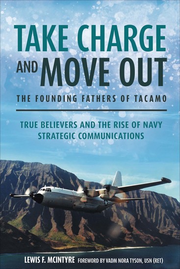 Take Charge and Move Out: The Founding Fathers of TACAMO - True Believers and the Rise of Navy Strategic Communications - cover