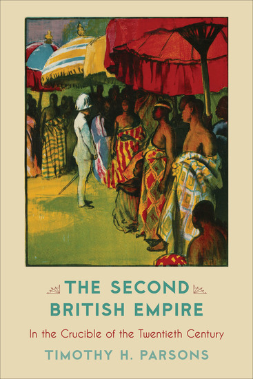 The Second British Empire - In the Crucible of the Twentieth Century - cover