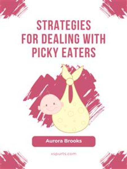 Strategies for Dealing with Picky Eaters - cover