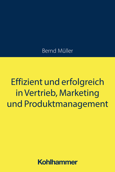 Effizient und erfolgreich in Vertrieb Marketing und Produktmanagement - cover