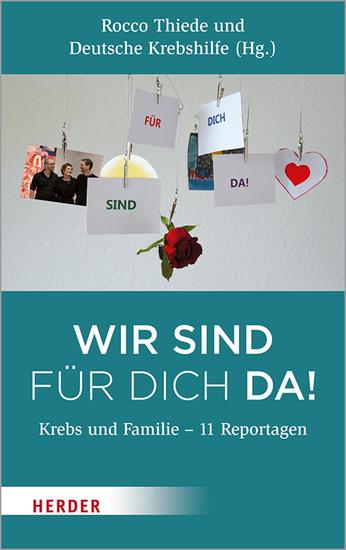 Wir sind für dich da! - Krebs und Familie - 11 Reportagen - cover