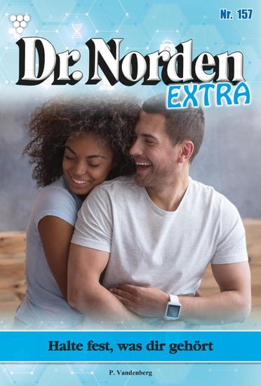 Halte fest was dir gehört - Dr Norden Extra 157 – Arztroman - cover