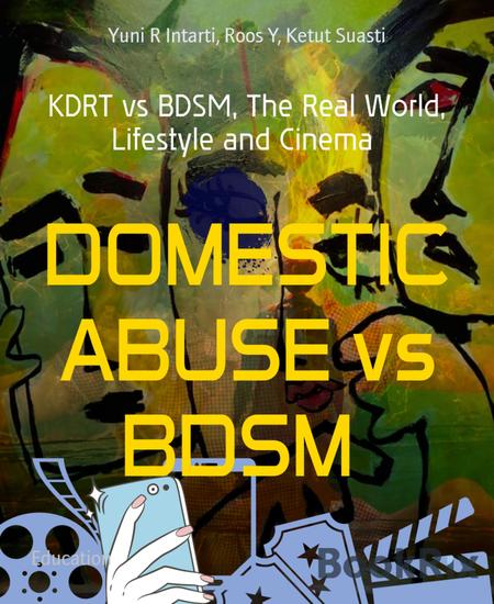 DOMESTIC ABUSE vs BDSM - KDRT vs BDSM The Real World Lifestyle and Cinema - cover