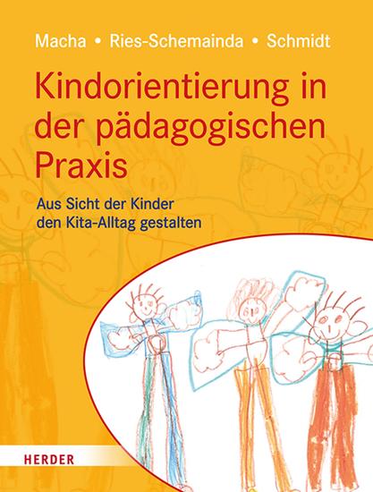 Kindorientierung in der pädagogischen Praxis - Aus Sicht der Kinder den Kita-Alltag gestalten - cover