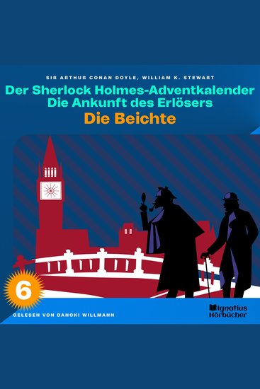 Die Beichte (Der Sherlock Holmes-Adventkalender: Die Ankunft des Erlösers Folge 6) - cover
