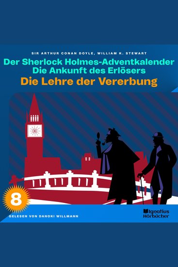 Die Lehre der Vererbung (Der Sherlock Holmes-Adventkalender: Die Ankunft des Erlösers Folge 8) - cover