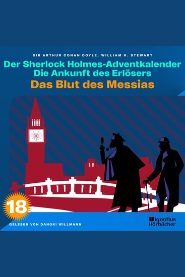 Das Blut des Messias (Der Sherlock Holmes-Adventkalender: Die Ankunft des Erlösers Folge 18) - cover
