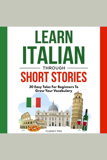 Learn Italian Through Short Stories - 30 Easy Tales for Beginners To Grow Your Vocabulary - cover