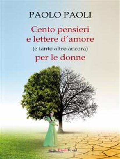 Cento pensieri e lettere d’amore (e tanto altro ancora) per le donne - cover