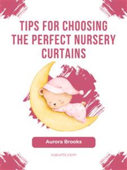 Tips for Choosing the Perfect Nursery Curtains - cover