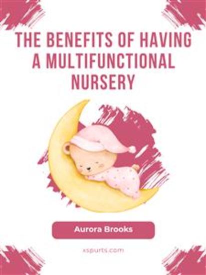 The Benefits of Having a Multifunctional Nursery - cover