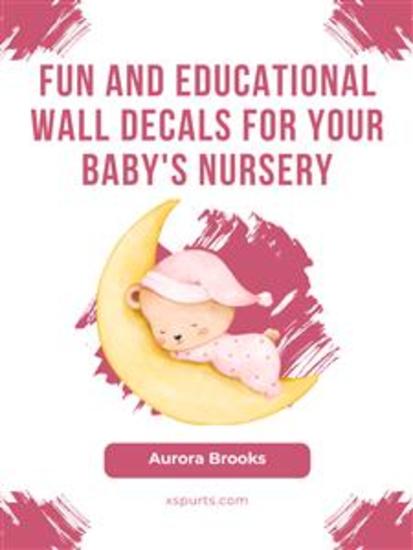 Fun and Educational Wall Decals for Your Baby's Nursery - cover