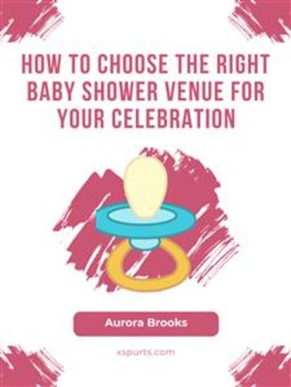 How to Choose the Right Baby Shower Venue for Your Celebration - cover