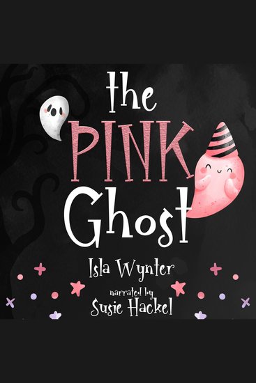 The Pink Ghost - A Children's Audiobook Not Just For Halloween - cover