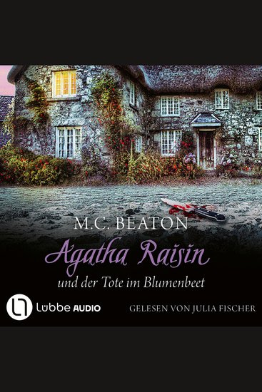 Agatha Raisin und der Tote im Blumenbeet - Agatha Raisin Teil 21 (Gekürzt) - cover