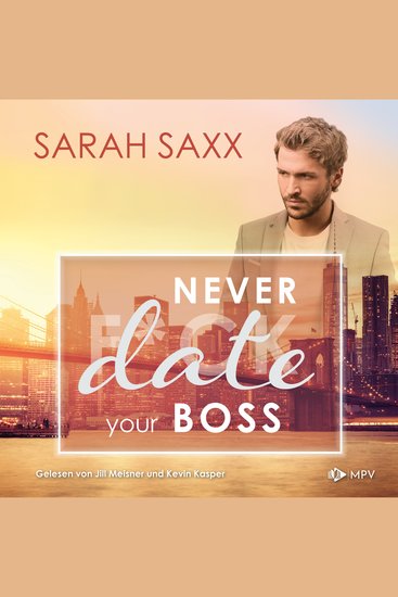 Never date your Boss - New York Boss Reihe Band 5 (ungekürzt) - cover