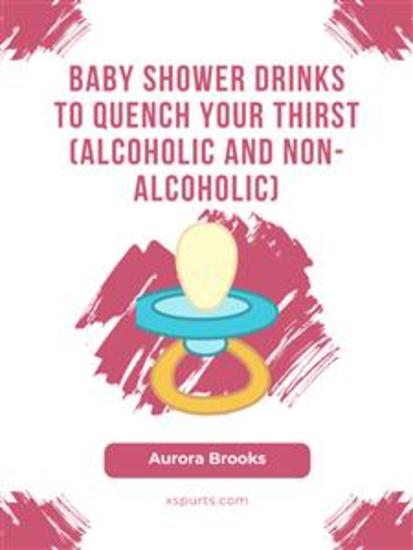 Baby Shower Drinks to Quench Your Thirst (Alcoholic and Non-Alcoholic) - cover