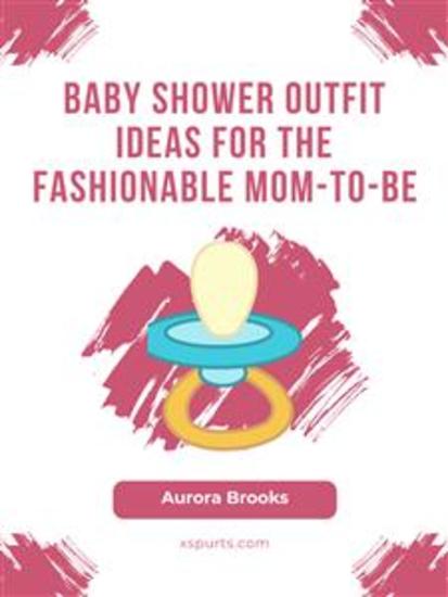 Baby Shower Outfit Ideas for the Fashionable Mom-to-Be - cover