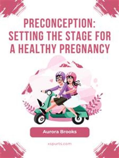 Preconception- Setting the Stage for a Healthy Pregnancy - cover