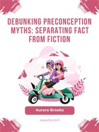 Debunking Preconception Myths- Separating Fact from Fiction - cover