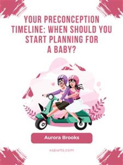Your Preconception Timeline When Should You Start Planning for a Baby - cover