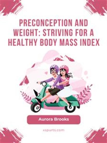 Preconception and Weight- Striving for a Healthy Body Mass Index - cover