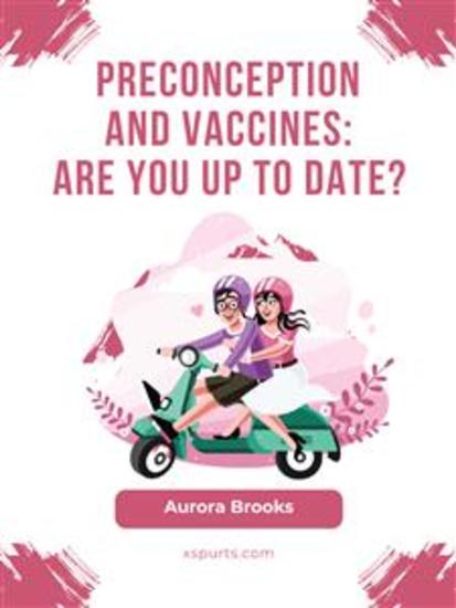 Preconception and Vaccines Are You Up to Date - cover