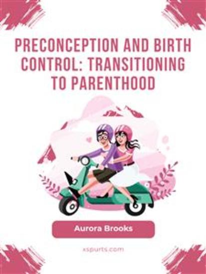 Preconception and Birth Control- Transitioning to Parenthood - cover