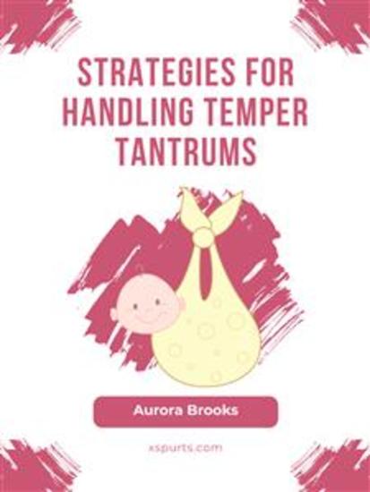 Strategies for Handling Temper Tantrums - cover