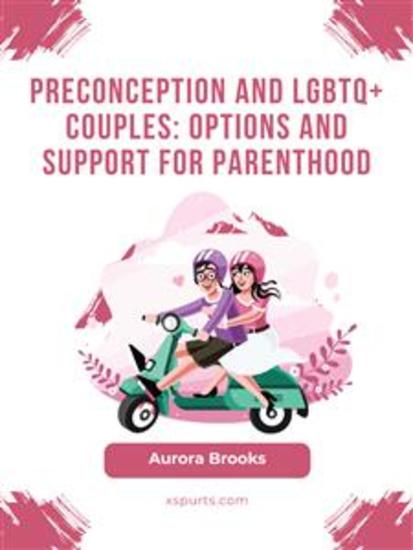 Preconception and LGBTQ+ Couples- Options and Support for Parenthood - cover