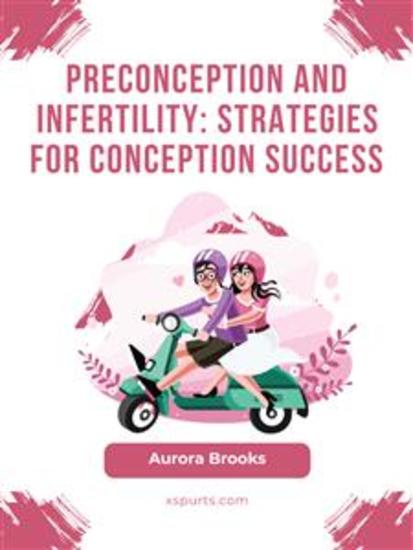 Preconception and Infertility- Strategies for Conception Success - cover