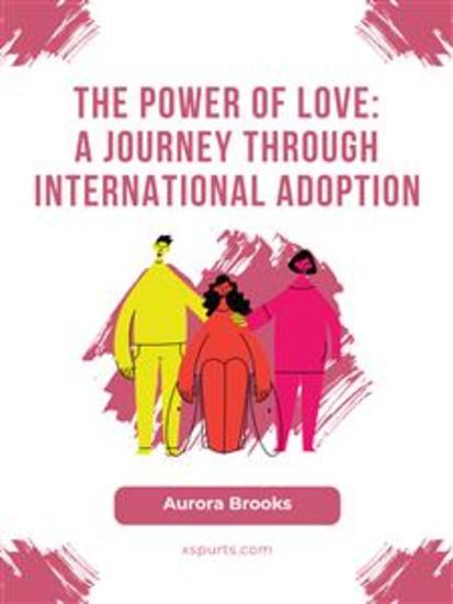 The Power of Love- A Journey through International Adoption - cover