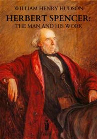 Herbert Spencer: The Man and his Work - cover