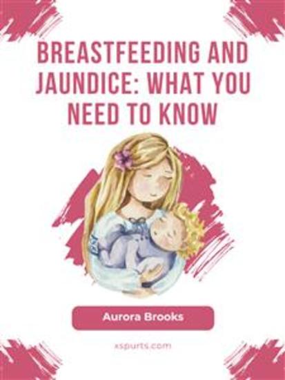 Breastfeeding and jaundice: What you need to know - cover