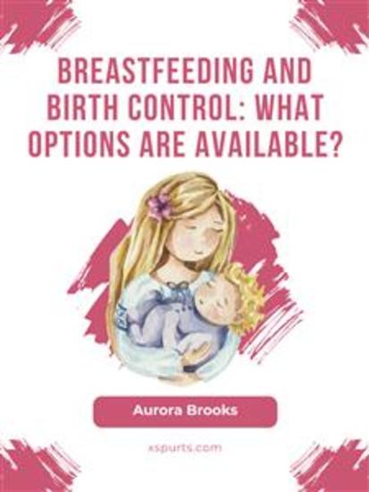 Breastfeeding and birth control: What options are available? - cover