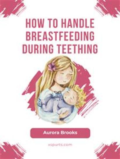 How to handle breastfeeding during teething - cover