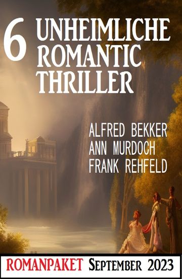 6 Unheimliche Romantic Thriller September 2023 - cover