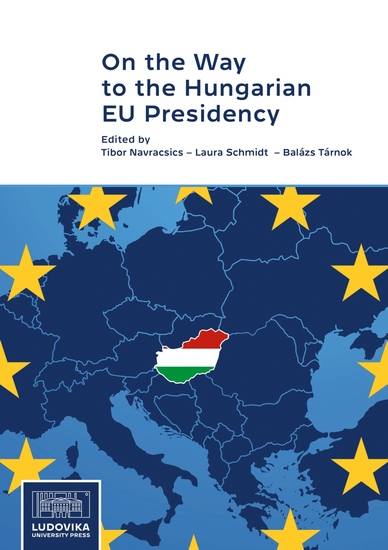 On the Way to the Hungarian EU Presidency - Opportunities and Challenges for the Hungarian EU Presidency in 2024 in the Field of EU Policies - cover