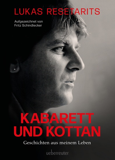 Lukas Resetarits - Kabarett und Kottan - Geschichten aus meinem Leben - Vorwort von Josef Hader - cover