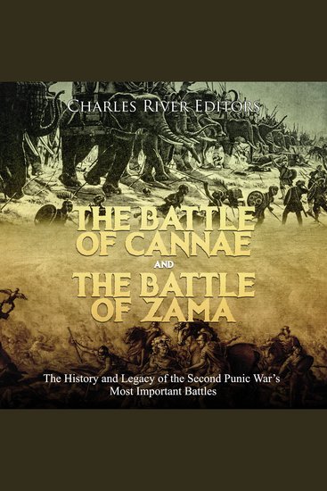 Battle of Cannae and the Battle of Zama The: The History and Legacy of the Second Punic War’s Most Important Battles - cover