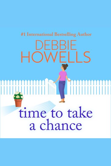 Time to Take a Chance - An emotional life-affirming book club pick from Debbie Howells - cover