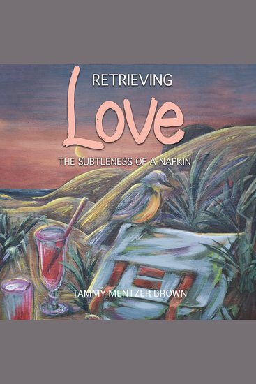 Retrieving Love: The Subtleness of a Napkin - cover