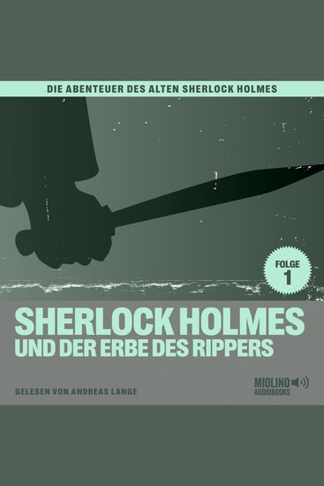 Sherlock Holmes und der Erbe des Rippers (Die Abenteuer des alten Sherlock Holmes Folge 1) - cover