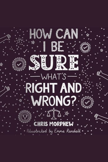 How Can I Be Sure What’s Right and Wrong? - cover